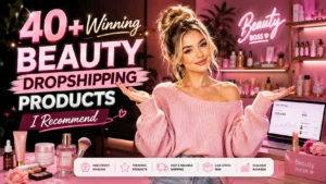40+ Winning Beauty Dropshipping Products for 2026